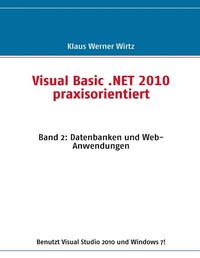 Enlarge image Cover: Visual Basic .NET 2010 praxisorientiert - BoD - Books on Demand