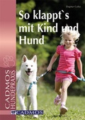 Cover: So klappt's mit Kind und Hund - Cadmos Verlag