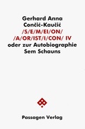 Cover: S/E/M/EI/O/N/ /A/OR/IST/I/CON. Oder zur Autobiographie Sem Schauns / S/E/M/EI/O/N/ /A/OR/IST/I/CON IV - Passagen