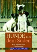 Cover: Hunde aus dem S&uuml;den - Cadmos Verlag