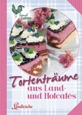 Cover: Tortentr&auml;ume aus Land- und Hofcafes - Cadmos Verlag