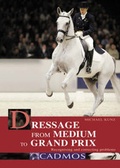 Cover: Dressage from Medium to Grand Prix - Cadmos Equestrian