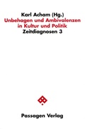 Cover: Unbehagen und Ambivalenzen in Kultur und Politik - Passagen
