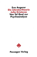 Cover: Die Literaturtheorie Julia Kristevas - Passagen