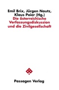 Cover: Die &ouml;sterreichische Verfassungsdiskussion und die Zivilgesellschaft - Passagen