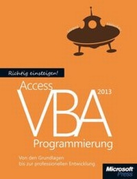 Abbildung von: Richtig einsteigen: Access 2013 VBA-Programmierung - Microsoft