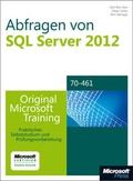 Cover: Abfragen von Microsoft SQL Server 2012 - Original Microsoft Training f&uuml;r Examen 70-461 - Microsoft