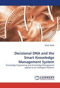 Enlarge image Cover: Decisional DNA and the Smart Knowledge Management System - LAP Lambert Academic Publishing