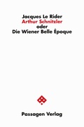 Cover: Arthur Schnitzler oder Die Wiener Belle &Eacute;poque - Passagen