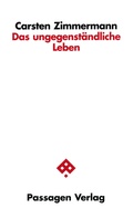 Cover: Das ungegenst&auml;ndliche Leben - Passagen