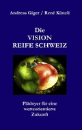 Cover: Die VISION REIFE SCHWEIZ - BoD - Books on Demand