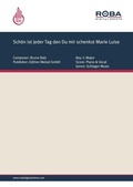 Cover: Sch&ouml;n ist jeder Tag den Du mir schenkst Marie Luise - Edition Meisel GmbH