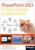Cover: Microsoft PowerPoint 2013 - Einfach besser pr&auml;sentieren - Microsoft