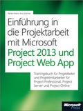 Cover: Einf&uuml;hrung in die Projektarbeit mit Microsoft Project 2013 und Project Server - Microsoft
