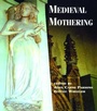 Cover: Medieval Mothering - Routledge