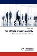 Cover: The effects of user mobility - LAP Lambert Academic Publishing