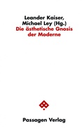 Cover: Die &auml;sthetische Gnosis der Moderne - Passagen