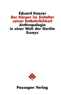 Cover: Der K&ouml;rper im Zeitalter seiner Entbehrlichkeit - Passagen