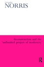 Cover: Deconstruction and the 'Unfinished Project of Modernity' - Routledge