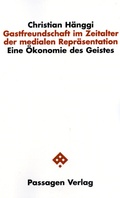 Cover: Gastfreundschaft im Zeitalter der medialen Repr&auml;sentation - Passagen