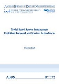 Enlarge image Cover: Model-Based Speech Enhancement Exploiting Temporal and Spectral Dependencies - Verlag Günter Mainz