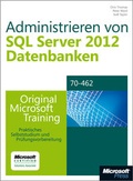 Cover: Administrieren von Microsoft SQL Server 2012-Datenbanken - Original Microsoft Training f&uuml;r Examen 70-462 - Microsoft