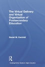 Cover: The Virtual Delivery and Virtual Organization of Post-secondary Education - Routledge