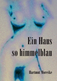 Abbildung von: Ein Haus so himmelblau - BoD - Books on Demand