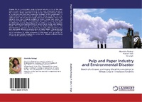 Enlarge image Cover: Pulp and Paper Industry and Environmental Disaster - LAP Lambert Academic Publishing