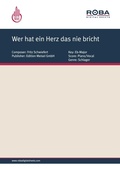 Cover: Wer hat ein Herz das nie bricht - Edition Intro Meisel GmbH
