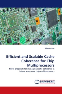 Enlarge image Cover: Efficient and Scalable Cache Coherence for Chip Multiprocessors - LAP Lambert Academic Publishing