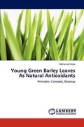 Cover: Young Green Barley Leaves As Natural Antioxidants - LAP Lambert Academic Publishing