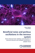 Cover: Beneficial Noise and Perilous Oscillations in the Nervous System - LAP Lambert Academic Publishing