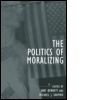 Cover: The Politics of Moralizing - Routledge
