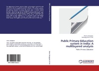 Enlarge image Cover: Public Primary Education system in India: A multilayered analysis - LAP Lambert Academic Publishing