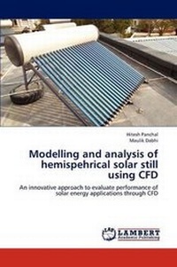 Enlarge image Cover: Modelling and Analysis of Hemispehrical Solar Still Using Cfd - LAP Lambert Academic Publishing