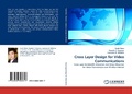 Cover: Cross Layer Design for Video Communications - LAP Lambert Academic Publishing