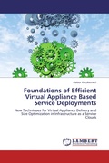 Cover: Foundations of Efficient Virtual Appliance Based Service Deployments - LAP Lambert Academic Publishing