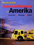 Cover: Feuerwehrfahrzeuge in Amerika - Podszun Der Verlag f&uuml;r Motorb&uuml;cher
