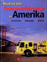 Abbildung von: Feuerwehrfahrzeuge in Amerika - Podszun Der Verlag für Motorbücher