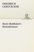 Cover: Herrn Mahlhuber's Reiseabenteuer - Tredition Classics