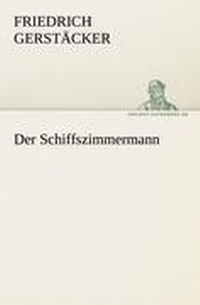 Enlarge image Cover: Der Schiffszimmermann - TREDITION CLASSICS
