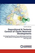 Cover: Depositional & Tectonic Control of Clastic Reservoir Developments - LAP Lambert Academic Publishing