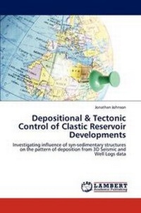 Enlarge image Cover: Depositional & Tectonic Control of Clastic Reservoir Developments - LAP Lambert Academic Publishing