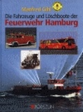 Cover: Die Fahrzeuge und L&ouml;schboote der Feuerwehr Hamburg - Podszun Der Verlag f&uuml;r Motorb&uuml;cher