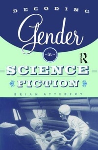 Enlarge image Cover: Decoding Gender in Science Fiction - Routledge