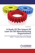 Cover: A Study Of The Impact Of Lean On UK Manufacturing Organisations - LAP Lambert Academic Publishing