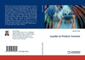 Cover: Loyalty to Product Variants - LAP Lambert Academic Publishing