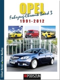 Cover: Opel Fahrzeug-Chronik 03: 1991-2012 - Podszun GmbH