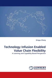 Enlarge image Cover: Technology Infusion Enabled Value Chain Flexibility - LAP Lambert Academic Publishing